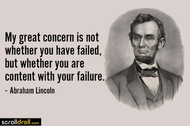Porträt von Abraham Lincoln in Anzug und Krawatte mit ernster Miene, begleitet von dem Zitat "Mein großer Kummer besteht nicht darin, ob Sie gescheitert sind, sondern ob Sie mit Ihrem Scheitern zufrieden sind."